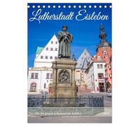 Lutherstadt Eisleben - La ville du grand réformateur Luther (Calendrier de bureau 2026 DIN A5 horizontal), CALVENDO calendrier mensuel: Lieux ... de la ville natale de Martin Luther.