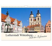 Lutherstadt Wittenberg - Stadt der Reformation (Wandkalender 2026 DIN A4 quer), CALVENDO Monatskalender: Streifzug durch die Residenzstadt Wittenberg
