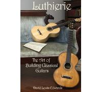 Luthierie: The Art of Building Classical Guitars