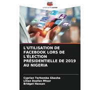 L'UTILISATION DE FACEBOOK LORS DE L'ÉLECTION PRÉSIDENTIELLE DE 2019 AU NIGERIA