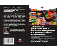 L'utilisation de la gamification dans le processus d'enseignement et d'apprentissage des mathématiques: Transformer les défis en opportunités grâce à une séquence didactique
