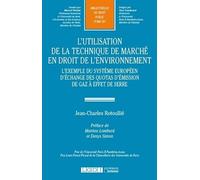 L'utilisation de la technique de marché en droit de l'environnement: L'exemple du système européen d'échange des quotas d'émission de gaz à effet de serre: 297