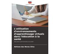 L'utilisation d'environnements d'apprentissage virtuels dans l'éducation à la santé: Éducation permanente à la santé
