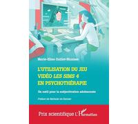 L'utilisation du jeu vidéo Les Sims 4 en psychothérapie: Un outil pour la subjectivation adolescente (Prix Scientifique)