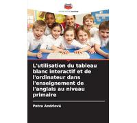 L'utilisation du tableau blanc interactif et de l'ordinateur dans l'enseignement de l'anglais au niveau primaire