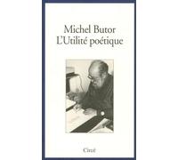 L'utilité poétique: Cinq leçons de poétique rédigées pour être lues à la Villa Gillet, les 14 janvier, 18 février, 25 mars, 15 avril et 27 mai 1994