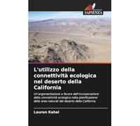 L'utilizzo della connettività ecologica nel deserto della California: Un'argomentazione a favore dell'incorporazione della connettività ecologica ... aree naturali del deserto della California