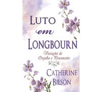 Luto em Longbourn: Uma Variação de Orgulho e Preconceito (Variações de Orgulho e Preconceito)