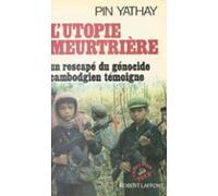 Lutopie Meurtrière : Un Rescapé Du Génocide Cambodgien Témoigne (ebook