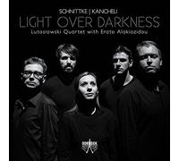 Lutoslawski Quartet - Schnittke - Kancheli : Quintette & Quatuors / Light Over Darkness