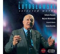 Lutoslawski Witold - LUTOSLAWSKI:SELECTED WORKS