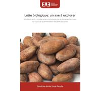Lutte biologique: un axe à explorer: Inhibition de la croissance des moisissures par les bactéries lactiques au cours de la fermentation des fèves de cacao