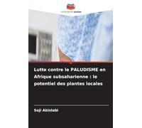 Lutte contre le PALUDISME en Afrique subsaharienne: le potentiel des plantes locales