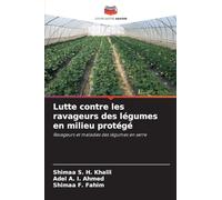 Lutte contre les ravageurs des légumes en milieu protégé: Ravageurs et maladies des légumes en serre