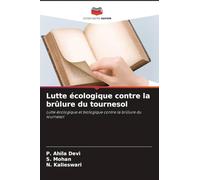 Lutte écologique contre la brûlure du tournesol: Lutte écologique et biologique contre la brûlure du tournesol