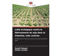 Lutte écologique contre le flétrissement du soja dans le Vidarbha, Inde centrale: Stratégie de biocontrôle pour la santé du soja dans le centre de l'Inde
