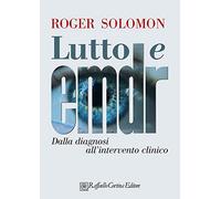 Lutto e EMDR. Dalla diagnosi all'intervento clinico