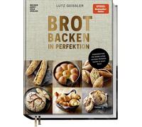 Lutz Geiß Brot backen in Perfektion - die beiden erfolgreichst (Tapa dura)