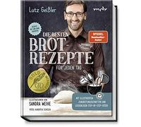 Lutz Geißler Sa Die besten Brotrezepte für jeden Tag - Rezepte mit u (Tapa dura)