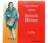 Lutz Görner spricht Heinrich Heine. Leben, Gedichte, Prosa, Briefe und Aphorismen zum 150. Todestag von Heinrich Heine (1797 - 1856) 5 CD