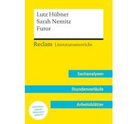Lutz Hübner / Sarah Nemitz: Furor (Lehrerband) - Mit Downloadpaket (Unterrichtsmaterialien): Reclam Literaturunterricht: Sachanalysen, Stundenverläufe, Arbeitsblätter: 15834