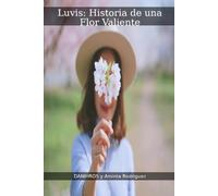 Luvis: Historia de una flor valiente