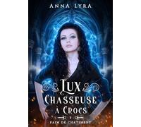 Lux, chasseuse à crocs: Tome 2 - Faim de Châtiment