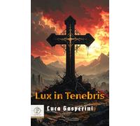 Lux in Tenebris (Filosofia, gioco e immaginazione)