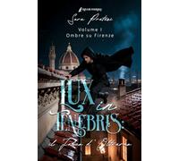 Lux in tenebris: il Falco d'Oltrarno: Ombre su Firenze (Cronache d'Oltrarno - Lux in tenebris)