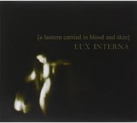 Lux Interna - A Lantern Carried in Blood and Skin