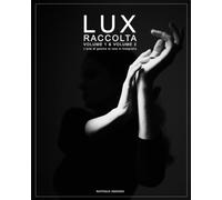 Lux - Raccolta Volume 1 & Volume 2: L'arte di gestire la luce in fotografia (Spotlight)