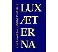 Lux Æterna (The Black Edit Books Presents)