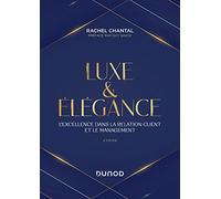 Luxe et élégance: L'excellence dans la relation client et le management