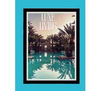 Luxe Life: Coloring Your Way to an Exquisite Design and Elegance