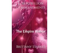 Luxe Rebellion Commandments: The Empire Within