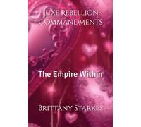 Luxe Rebellion Commandments: The Empire Within