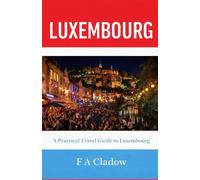 Luxembourg Travel Guide 2026: A Practical Travel Guide to Luxembourg City