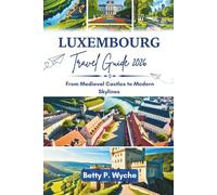 LUXEMBOURG TRAVEL GUIDE 2026: From Medieval Castles to Modern Skylines