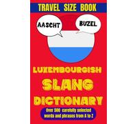 Luxembourgish Slang Dictionary: The Essential Handbook for Luxembourgish Street Talk (Slang World)
