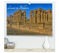 Luxor in Bildern - Auf den Spuren des antiken Ägypten in Theben Ost und Theben West (hochwertiger Premium Wandkalender 2026 DIN A2 quer), Kunstdruck ... Luxor in Bildern, Theben West und Theben Ost