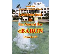 Luxurious hotel in Ras Nasrani Bay. «Baron Resort» 5*: 31 (“The Red Sea - a corner of earthly paradise for body and soul.”)
