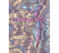 "LUXURIOUS NOTES" Notebook | Large Lined Journal with Iridescent Design for Extensive Notes & Sophisticated Diary: 200-Page 8.5x11 in Lined Notebook ... & Lovers of Lasting Luxury | ESTA CABRON