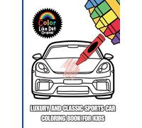 Luxury and Classic Sports Car Coloring Book for Kids: Simple, Bold, and Easy Supercar and Classic Car Coloring Pages for Boys and Girls Ages 4 and Up