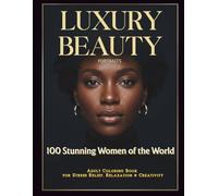 Luxury Beauty Portrait: 100 Stunning Women of the World - Adult Coloring Book for Stress Relief, Relaxation & Creativity: Elegant Female Portrait ... Anti-Stress & Creative Relaxation