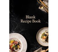 Luxury Blank Recipe Book: Your Personal Recipe Organizer & Meal Planning Journal: Write, Organize & Preserve Your Favorite Homemade Recipes | 120 ... Journal with Notes, Ratings & Cooking Details
