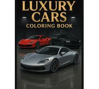 Luxury Cars Coloring Book (Amazing Vehicles Coloring Book Series: Cars, Boats, Planes, and More!)