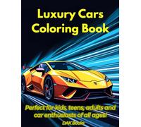 Luxury Cars Coloring Book for Kids, Teens and Adults: A Fun Collection of Cool Sports Cars, SUVs and Sedans | Creative Relaxation and Activity Pages for Car Lovers of All Ages