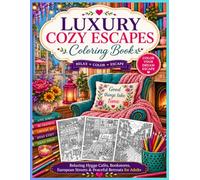 LUXURY COZY ESCAPES Coloring Book: Relaxing Hygge Cafés, Bookstores, European Streets & Peaceful Retreats for Adults