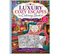 LUXURY COZY ESCAPES Coloring Book: Relaxing Hygge Cafés, Bookstores, European Streets & Peaceful Retreats for Adults