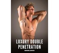 Luxury Double Penetration: Gay Erotic Stories of Extreme Sex for Mature Men: 124